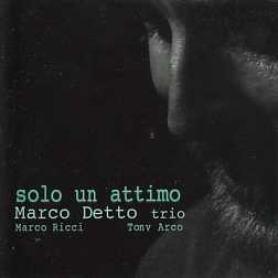 853 Marco Detto Trio gSolo Un Attimoh