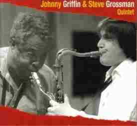 Johnny Griffin & Steve Grossman Quintet