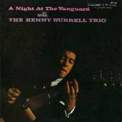 A Night At The Vanguard With The Kenny Burrell Trio